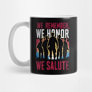 We remember We honor We Salute | Memorial day | Veterans lover gifts Mug